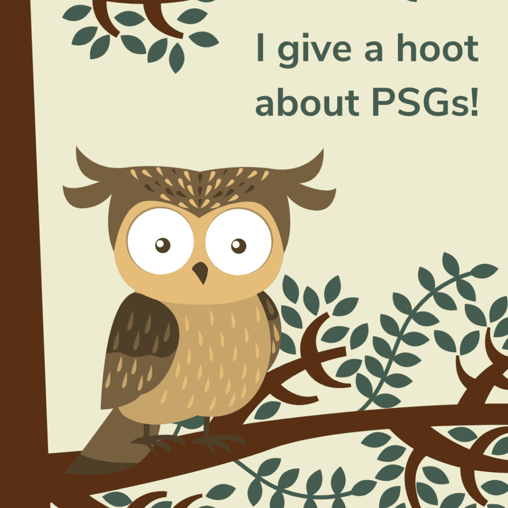 I Give A Hoot about PSGs