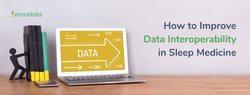 How to Improve Data Interoperability in Sleep Medicine by EnsoData