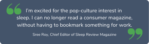 Sree Roy, Chief Editor of Sleep Review Magazine