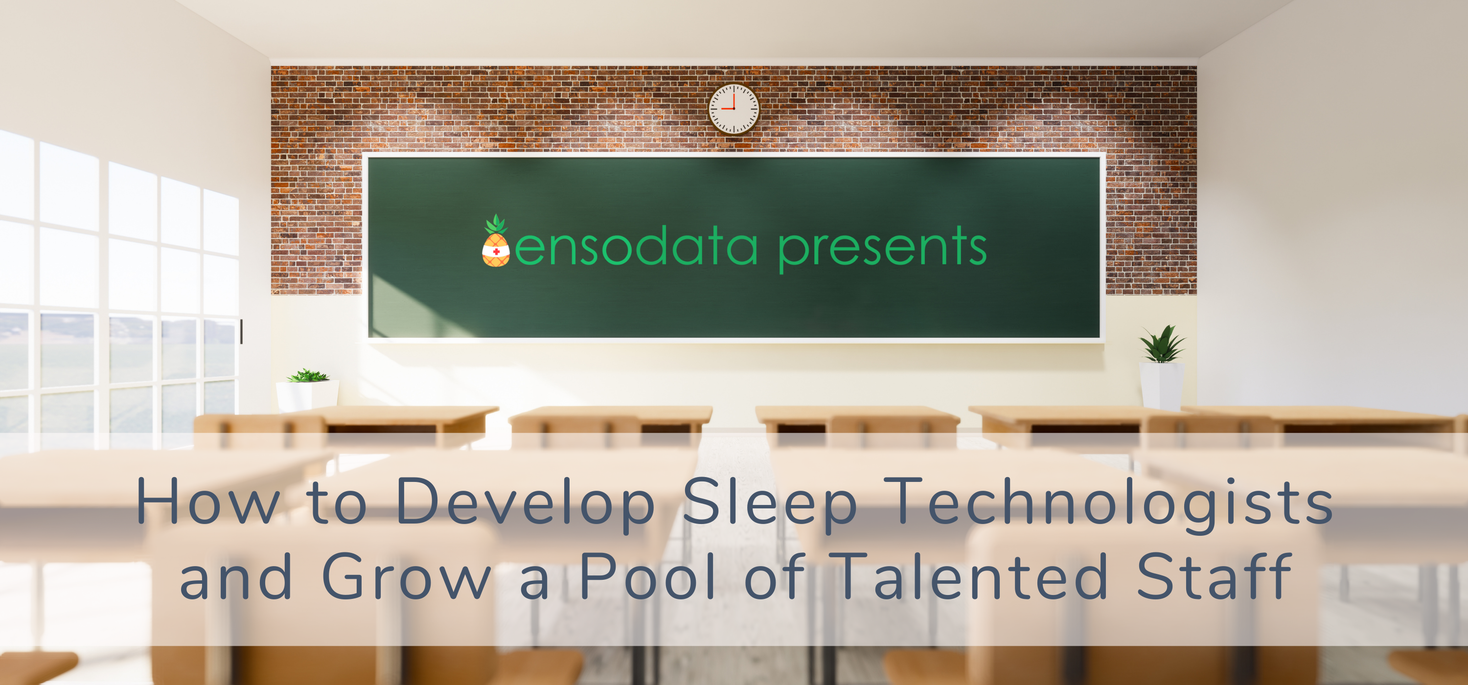 How to Develop Sleep Technologists and Grow a Pool of Talented Staff
