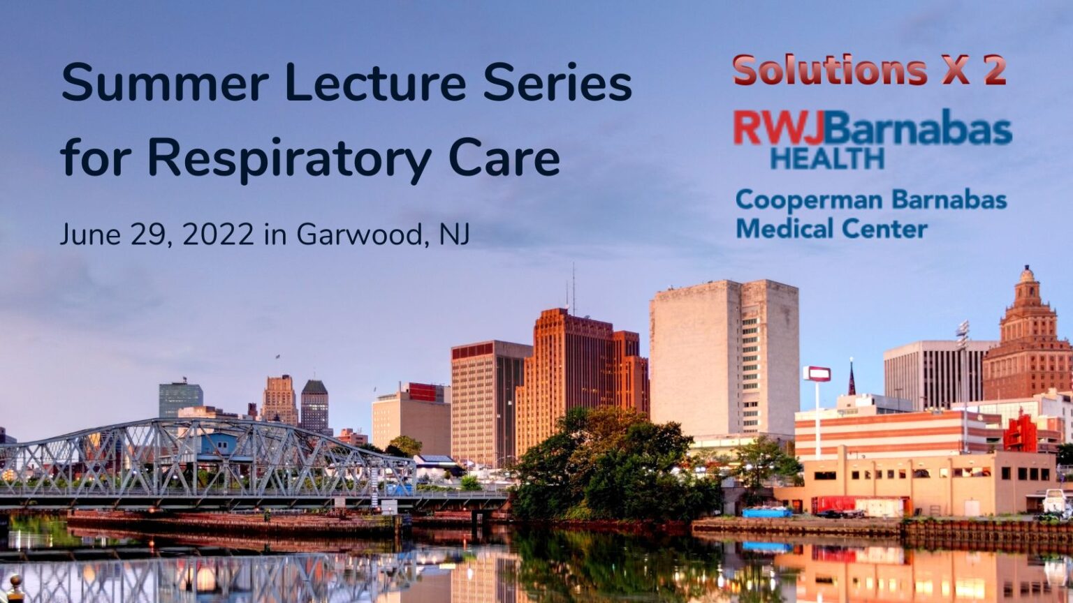 Saint Barnabas Medical Center Respiratory Care Summer Lecture Series