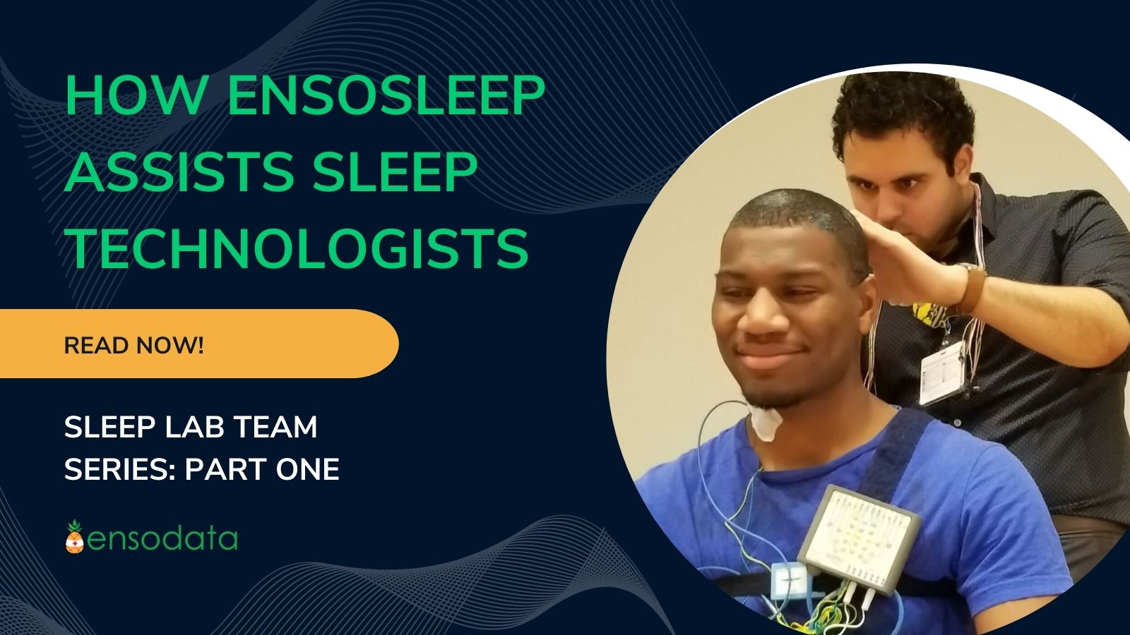 EnsoData Blog Post Image - How EnsoSleep Assists Sleep Technologists