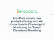 EnsoData unveils new product offering with AI-driven Remote Physiological Monitoring for Sleep-Disordered Breathing